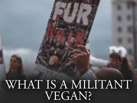 What are militant vegans